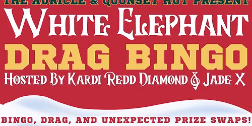 White Elephant Drag Bingo @ The Auricle