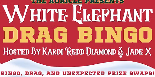 White Elephant Drag Bingo @ The Auricle