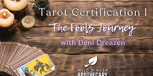 Tarot Certification I - "The Fools Journey" with Deni