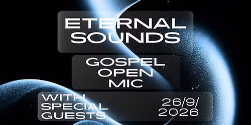 Eternal Sounds Gospel Open Mic Night with Special Guests