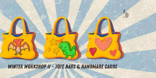 Winter Workshop ll - Tote Bags & Handmade Cards