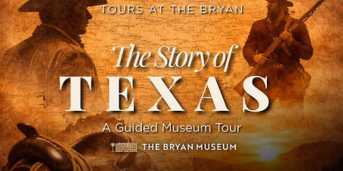 Tours at The Bryan: The Story of Texas