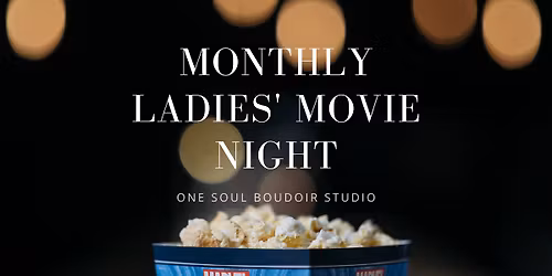 2026 Monthly Ladies' Movie Night