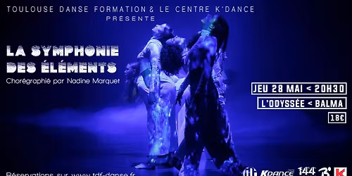LA SYMPHONIE DES \u00c9L\u00c9MENTS - Spectacle de Toulouse Danse Formation et du Centre K'Dance