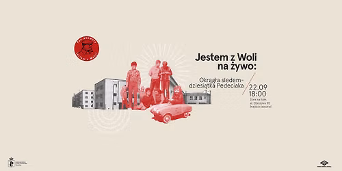 Jestem z Woli na \u017cywo: Okr\u0105g\u0142a siedemdziesi\u0105tka Pedeciaka
