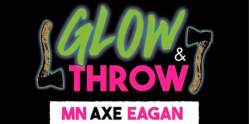 Glow & Throw @ MN Axe Eagan