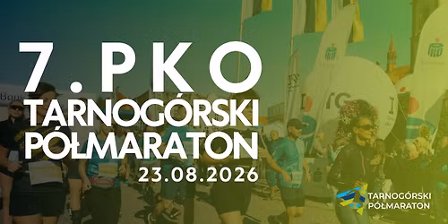 7. PKO Tarnog\u00f3rski P\u00f3\u0142maraton 