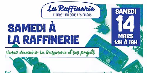 Samedi \u00e0 La Raffinerie