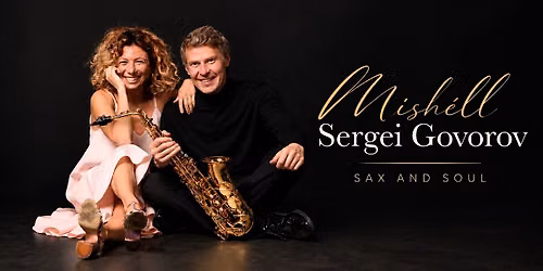 Mish\u00e9ll & Sergei Govorov SAX AND SOUL