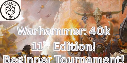 Warhammer 40k: 11th edition Beginner Tournament!