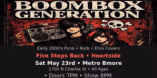 BOOMBOX GENERATION w\/ Five Steps Back and Heartside @ Metro Baltimore 