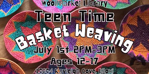 Teen Time: Basket Weaving