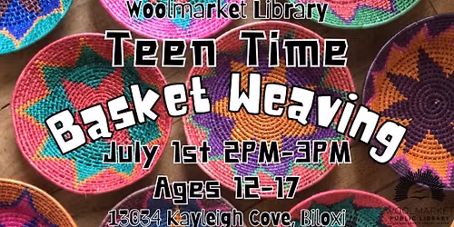Teen Time: Basket Weaving