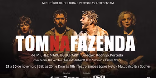 TOM NA FAZENDA, com Armando Babaioff, Denise Del Vecchio+ no Teatro Sim\u00f5es Lopes Neto | Porto Alegre