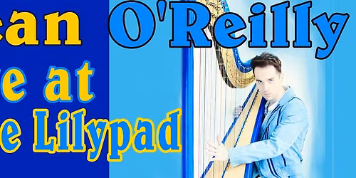 Sean O'Reilly Live at the Lilypad, Cambridge, MA