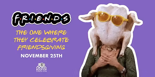 FRIENDSGIVING MARATHON @ Rooftop Cinema Club - Downtown Fort Worth