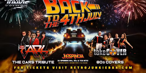 BACK TO THE 4th of JULY w\/ THE CARS Tribute + More 80s Hits LIVE!