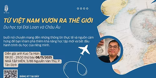 T\u1eea VI\u1ec6T NAM V\u01af\u01a0N RA TH\u1ebe GI\u1edaI | Bu\u1ed5i tr\u00f2 chuy\u1ec7n v\u1ec1 du h\u1ecdc \u0110\u00e0i Loan v\u00e0 ch\u00e2u \u00c2u