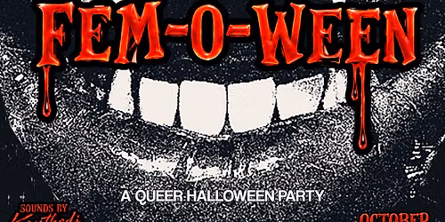 Fem-O-Ween: A Queer Halloween Party \ud83d\udc7b