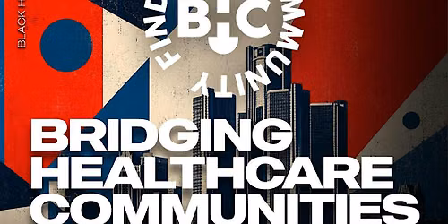 Black Health Connect | Bridging Healthcare Communities: DETROIT Q3 Mixer