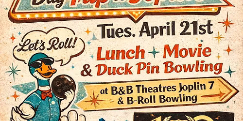 Grand Lake Newcomers \u2022 Day Trip to Joplin \u2022 Lunch \u2022 Movie \u2022 Duck Bowling! \ud83e\udd86\ud83c\udfb3\ud83c\udfa5\ud83c\udf7f\ud83d\ude97