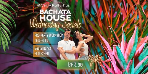\ud83c\udf34Bachata House Wednesdays with Erik & Zoe 