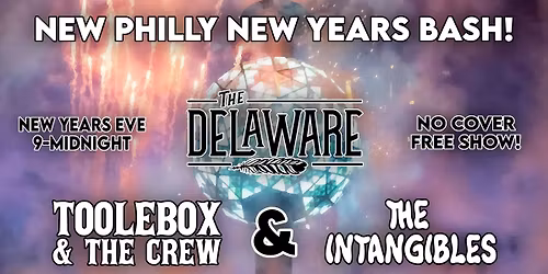 NYE Bash @The Delaware feat. Toolebox & The Crew and The Intangibles!!