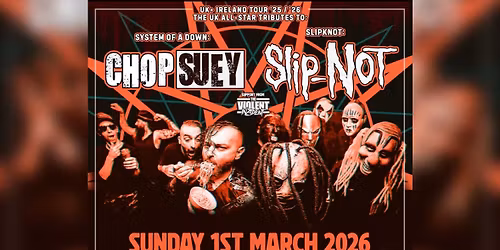 CHOP SUEY + SLIP-NOT! Ultimate Metal tributes UK tour Live