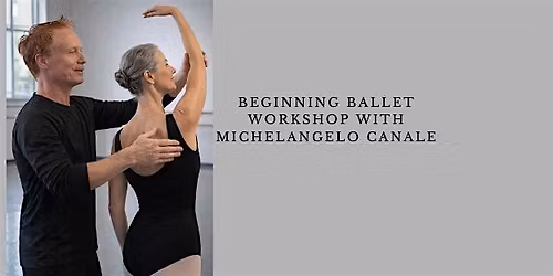 Beginning Ballet Workshop with Michelangelo Canale