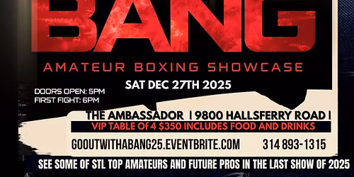 GO OUT WITH A BANG |STL AMATEUR BOXING SHOWCASE