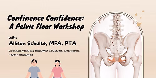 Continence Confidence: A Pelvic Floor Workshop