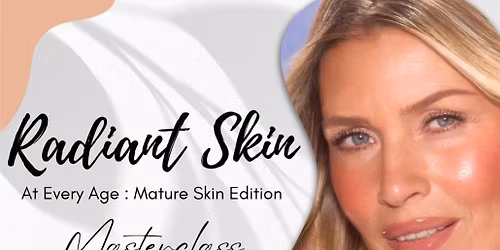 Radiant Skin at Every Age - Mature Skin Edition