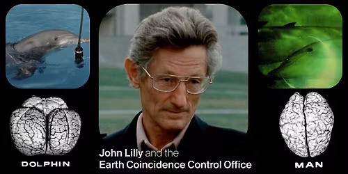 JOHN LILLY & THE EARTH COINCIDENCE CONTROL OFFICE (2025) Screening!
