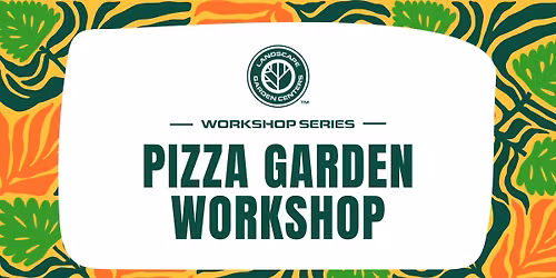 Pizza Garden Workshop