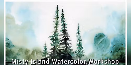 Misty Island Watercolor Workshop