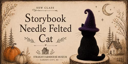 Storybook Needle Felted Cat at Straight Farmhouse Museum