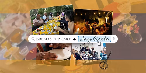 Bread. Soup. Cake. + Song Circle!