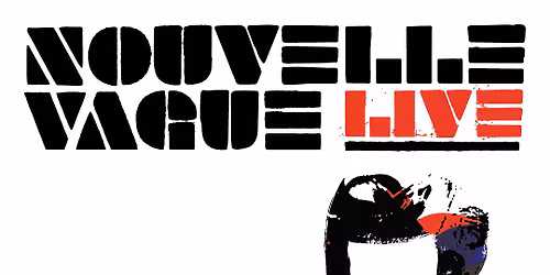 Nouvelle Vague - LEEDS