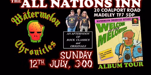 Watermelon Chronicles | All Nations Inn, Madeley