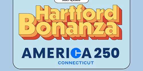 Hartford Bonanza 2026 + America 250 Capital Commemoration \ud83c\udf86