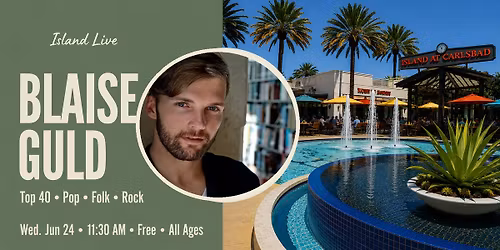 Island Live: Blaise Guld at The Island at Carlsbad