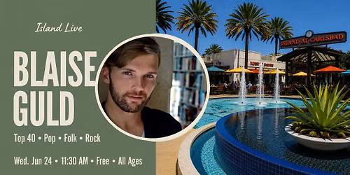 Island Live: Blaise Guld at The Island at Carlsbad