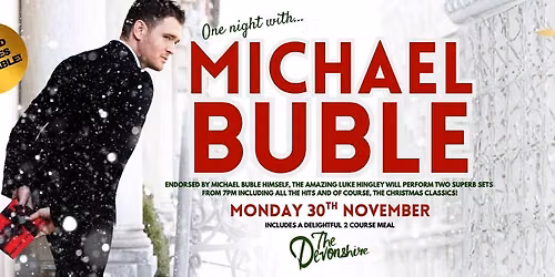ONE NIGHT WITH MICHAEL BUBLE feat Luke Hingley! Monday 30th November