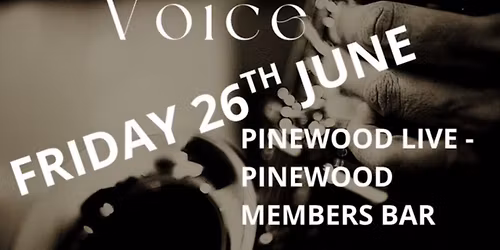 PINEWOOD LIVE - SAX AND VOICE 