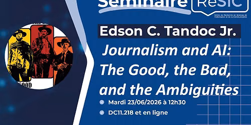 ReSIC Seminar - Edson C. Tandoc Jr. "Journalism and AI: The Good, the Bad, and the Ambiguities"