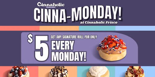 $5 Signature Rolls - CinnaMonday!