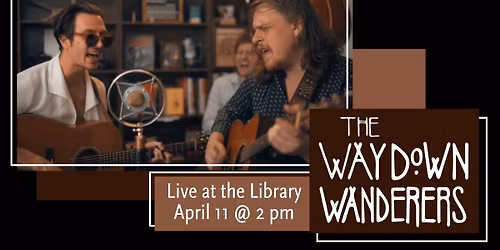 Live at the Library: The Way Down Wanderers