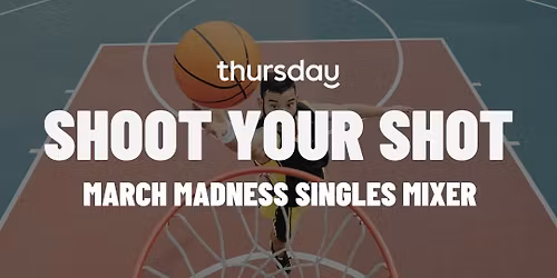 Thursday | Shoot Your Shot: March Madness Singles Mixer | Atlanta