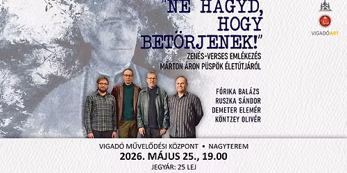 "NE HAGYD, HOGY BET\u00d6RJENEK!" \u2022 Zen\u00e9s-verses megeml\u00e9kez\u00e9s M\u00e1rton \u00c1ron p\u00fcsp\u00f6k \u00e9let\u00fatj\u00e1r\u00f3l