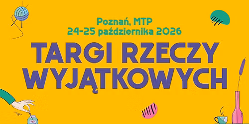 Targi Rzeczy Wyjątkowych | Poznań — MTP Pawilon 3
